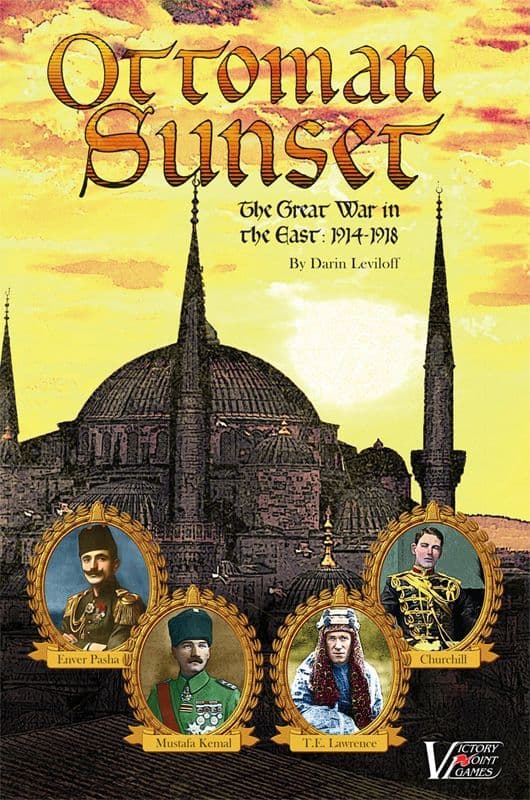 Ottoman Sunset: The Great War in the Near East