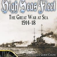 The Kaiser's High Seas Fleet: The Great War at Sea 1914-18