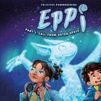 Eppi: Part 1 – Call from Outer Space