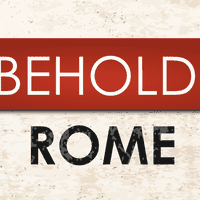 Behold: Rome